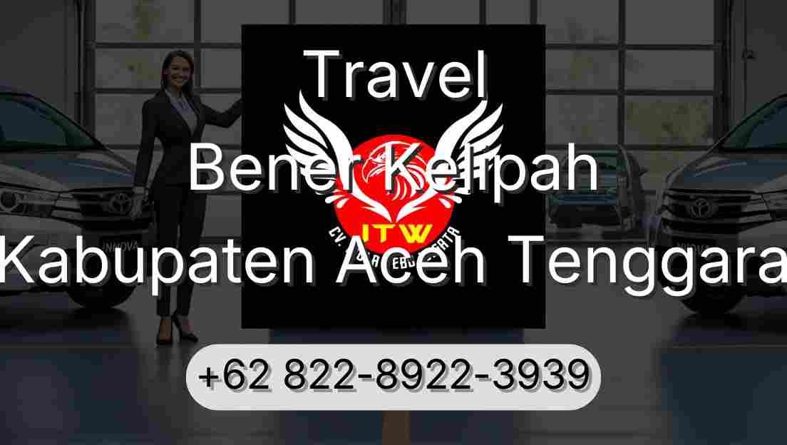 Travel Bener Kelipah Kabupaten Aceh Tenggara