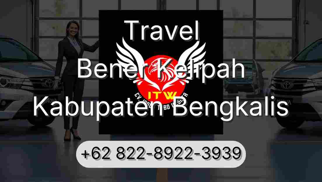 Travel Bener Kelipah Kabupaten Bengkalis