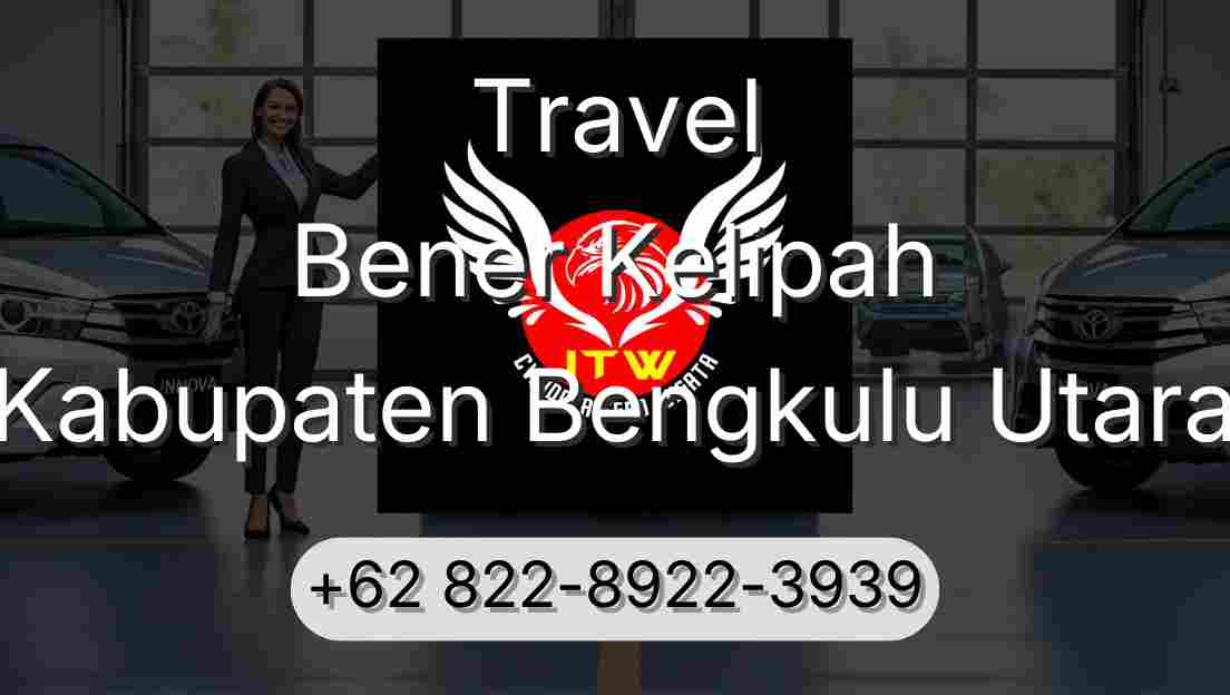 Travel Bener Kelipah Kabupaten Bengkulu Utara