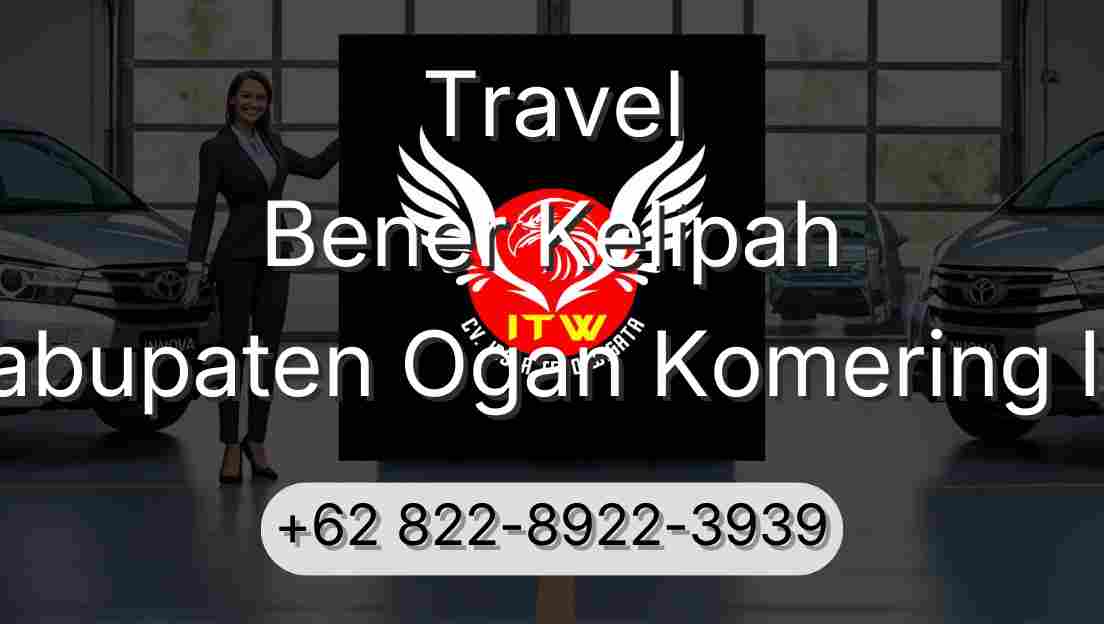 Travel Bener Kelipah Kabupaten Ogan Komering Ilir