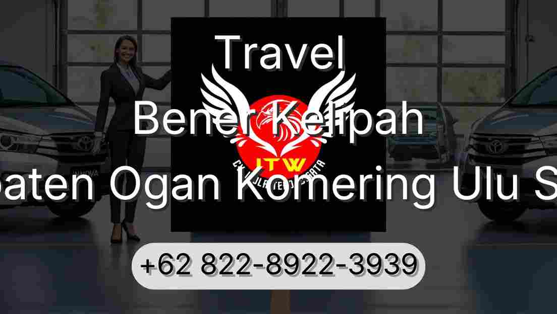 Travel Bener Kelipah Kabupaten Ogan Komering Ulu Selatan