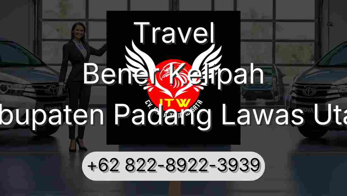 Travel Bener Kelipah Kabupaten Padang Lawas Utara
