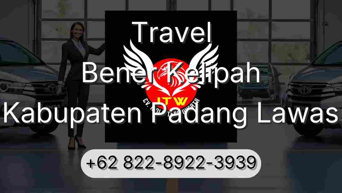 Travel Bener Kelipah Kabupaten Padang Lawas