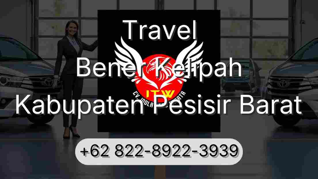 Travel Bener Kelipah Kabupaten Pesisir Barat