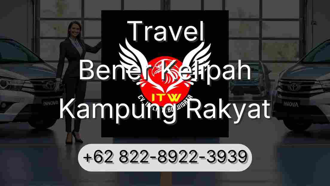 Travel Bener Kelipah Kampung Rakyat