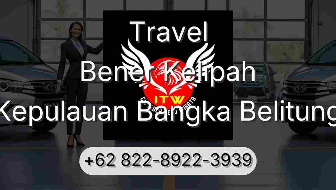 Travel Bener Kelipah Kepulauan Bangka Belitung