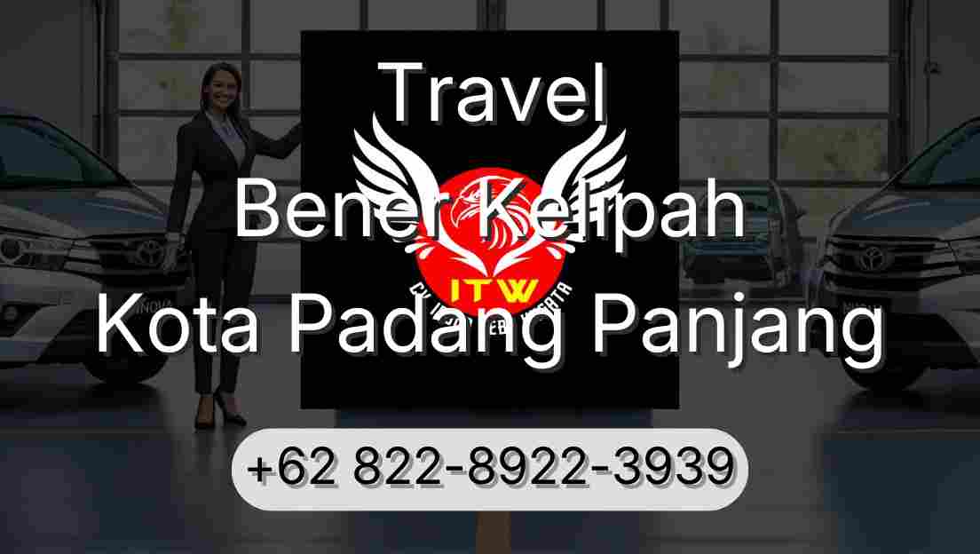 Travel Bener Kelipah Kota Padang Panjang