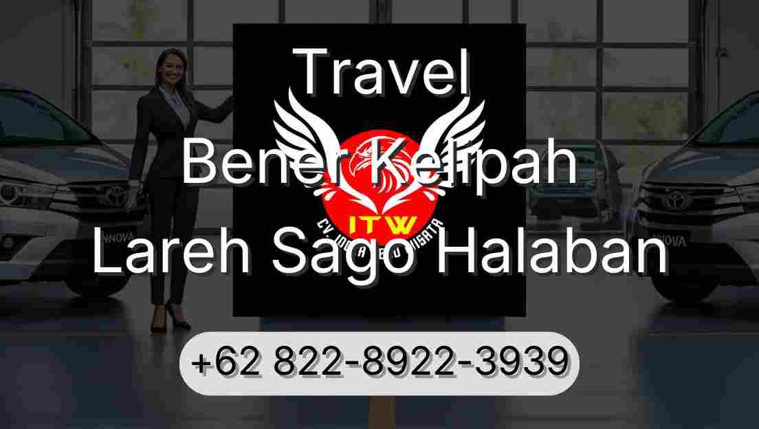Travel Bener Kelipah Lareh Sago Halaban