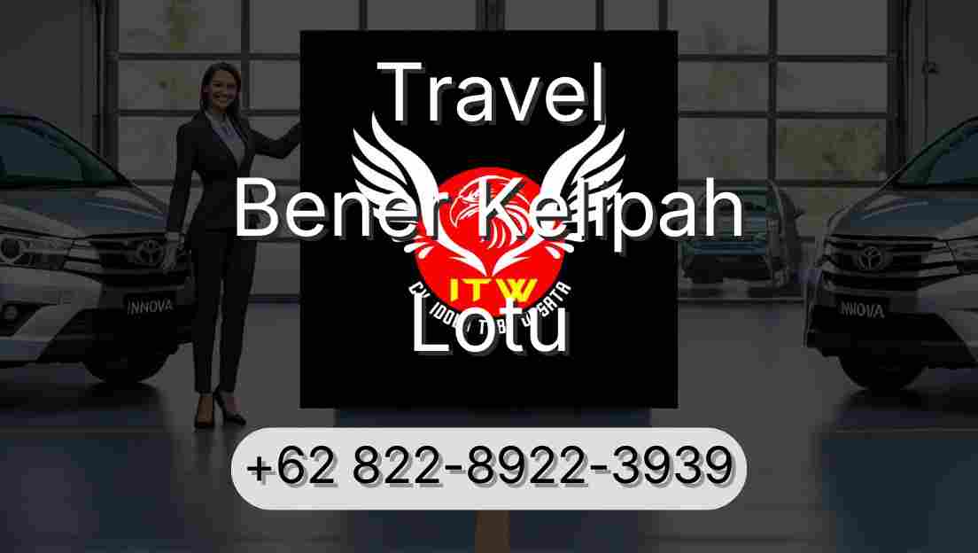 Travel Bener Kelipah Lotu