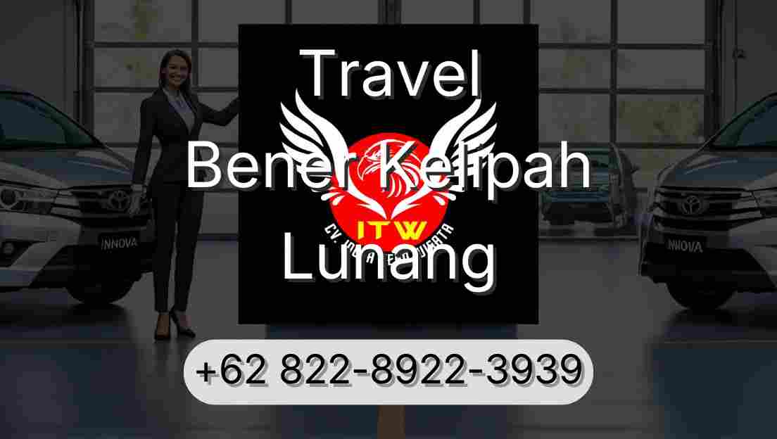 Travel Bener Kelipah Lunang