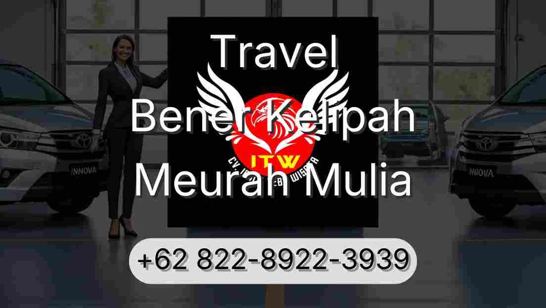 Travel Bener Kelipah Meurah Mulia