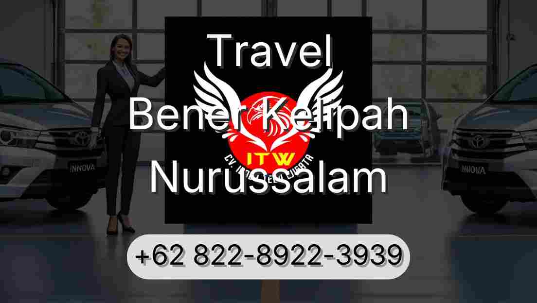 Travel Bener Kelipah Nurussalam