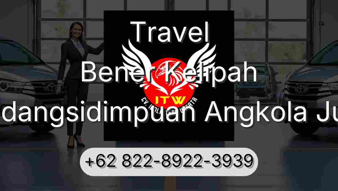 Travel Bener Kelipah Padangsidimpuan Angkola Julu