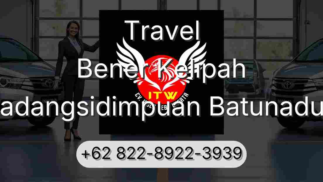 Travel Bener Kelipah Padangsidimpuan Batunadua