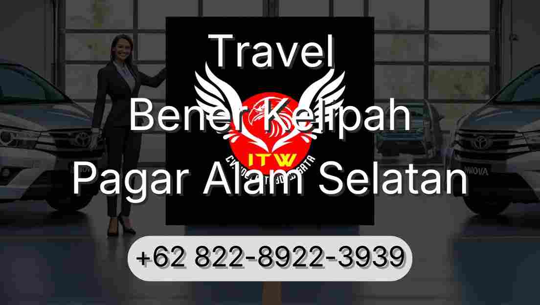 Travel Bener Kelipah Pagar Alam Selatan