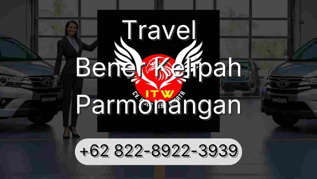 Travel Bener Kelipah Parmonangan