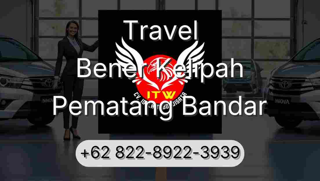 Travel Bener Kelipah Pematang Bandar