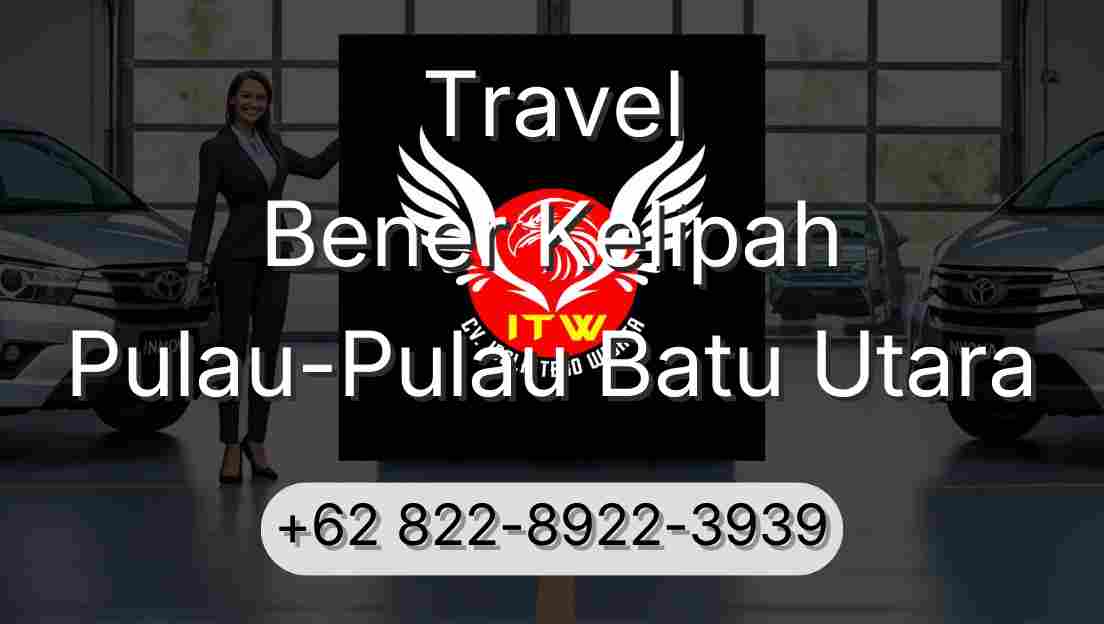 Travel Bener Kelipah Pulau-Pulau Batu Utara