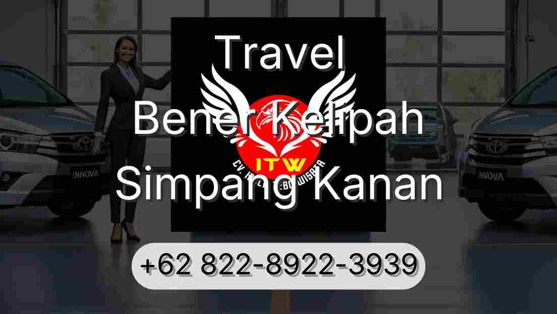Travel Bener Kelipah Simpang Kanan