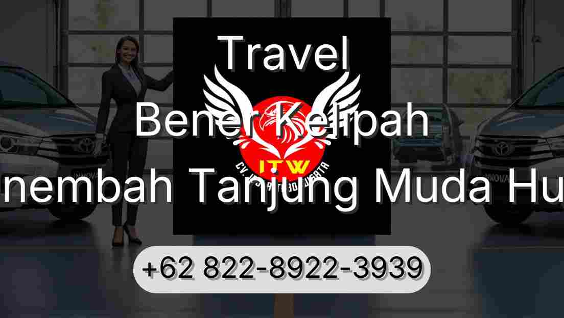 Travel Bener Kelipah Sinembah Tanjung Muda Hulu