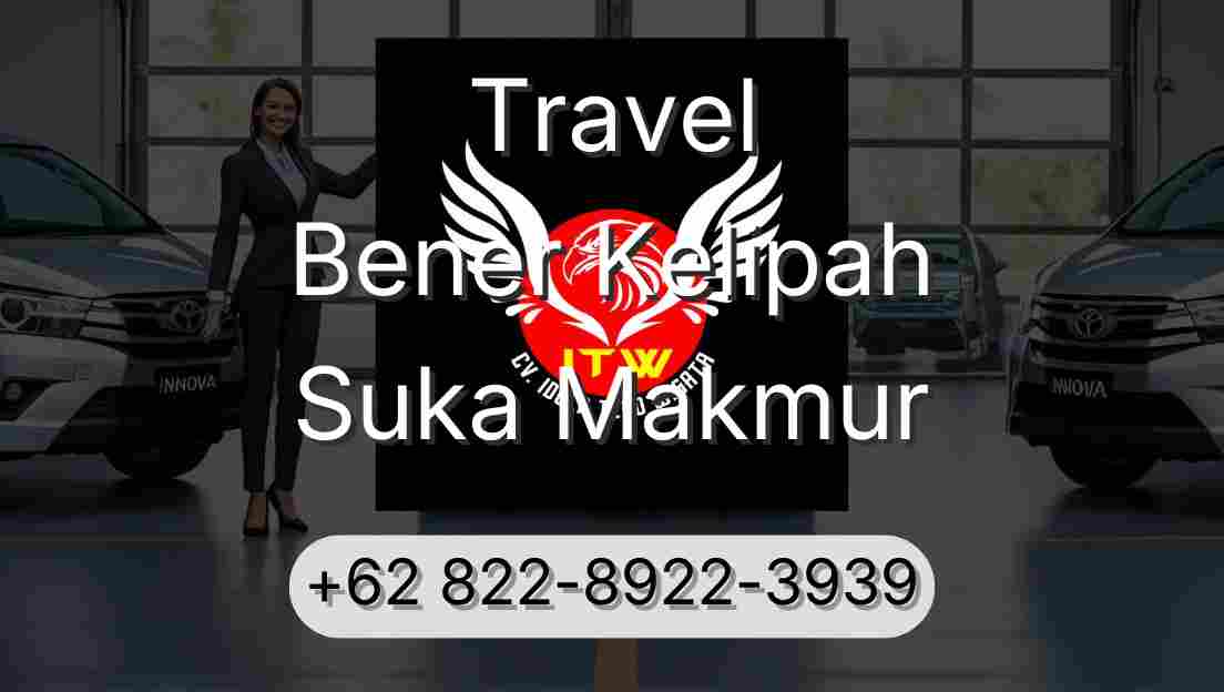 Travel Bener Kelipah Suka Makmur