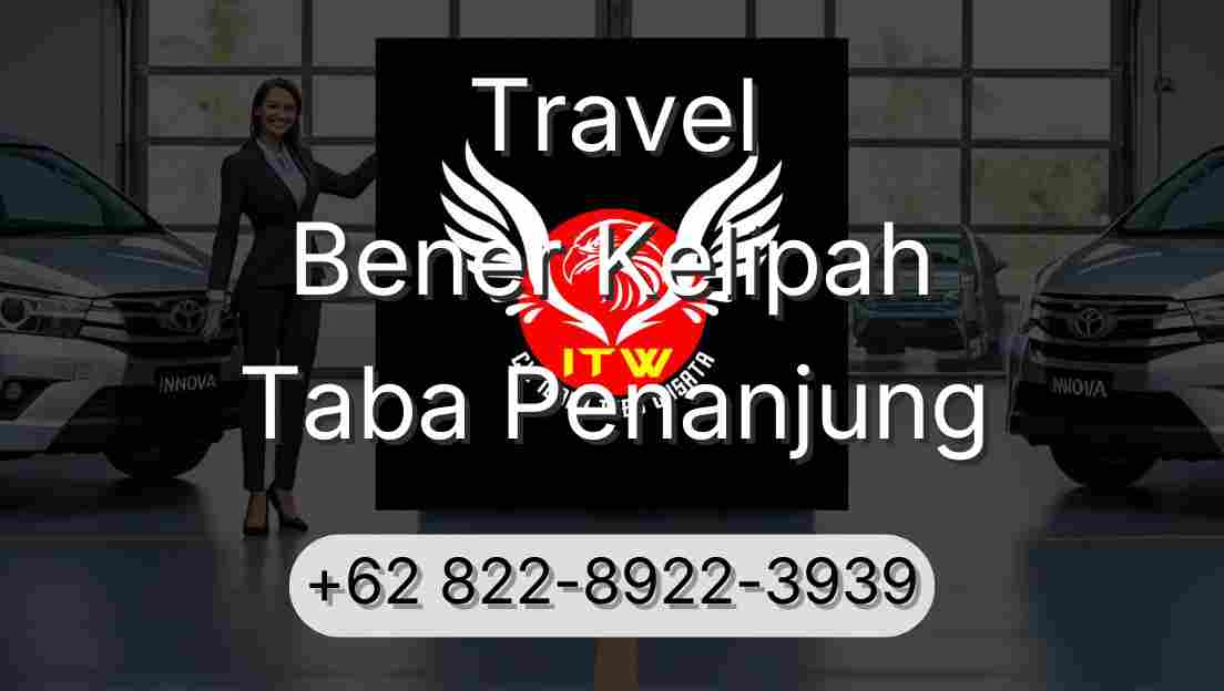 Travel Bener Kelipah Taba Penanjung