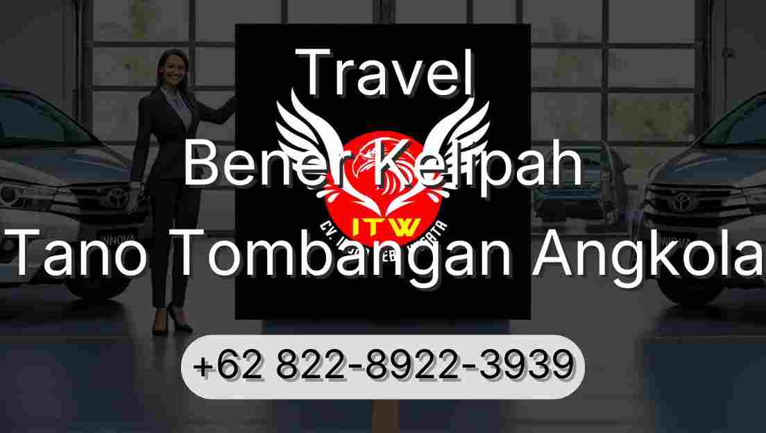 Travel Bener Kelipah Tano Tombangan Angkola