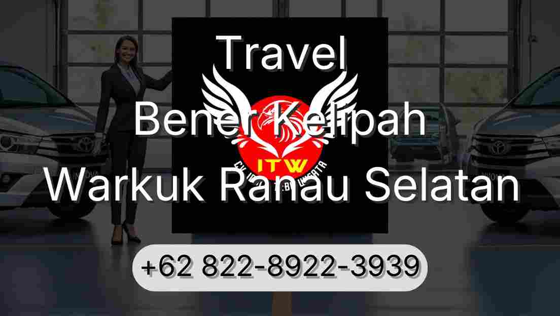 Travel Bener Kelipah Warkuk Ranau Selatan