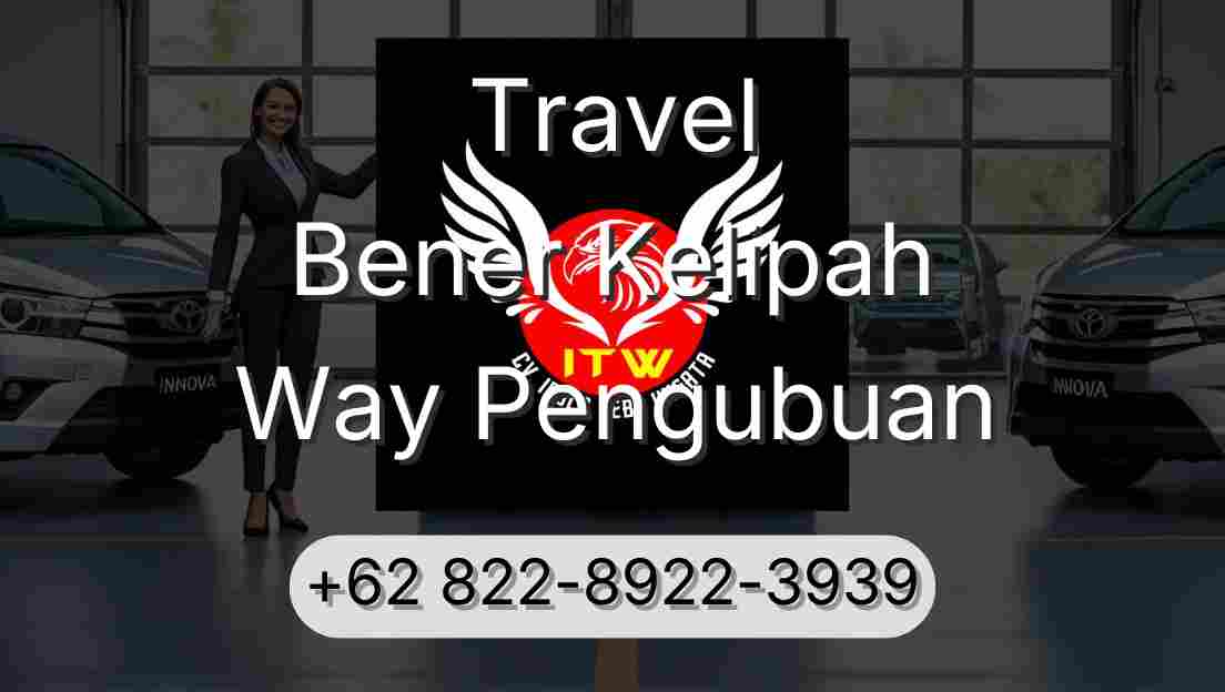 Travel Bener Kelipah Way Pengubuan