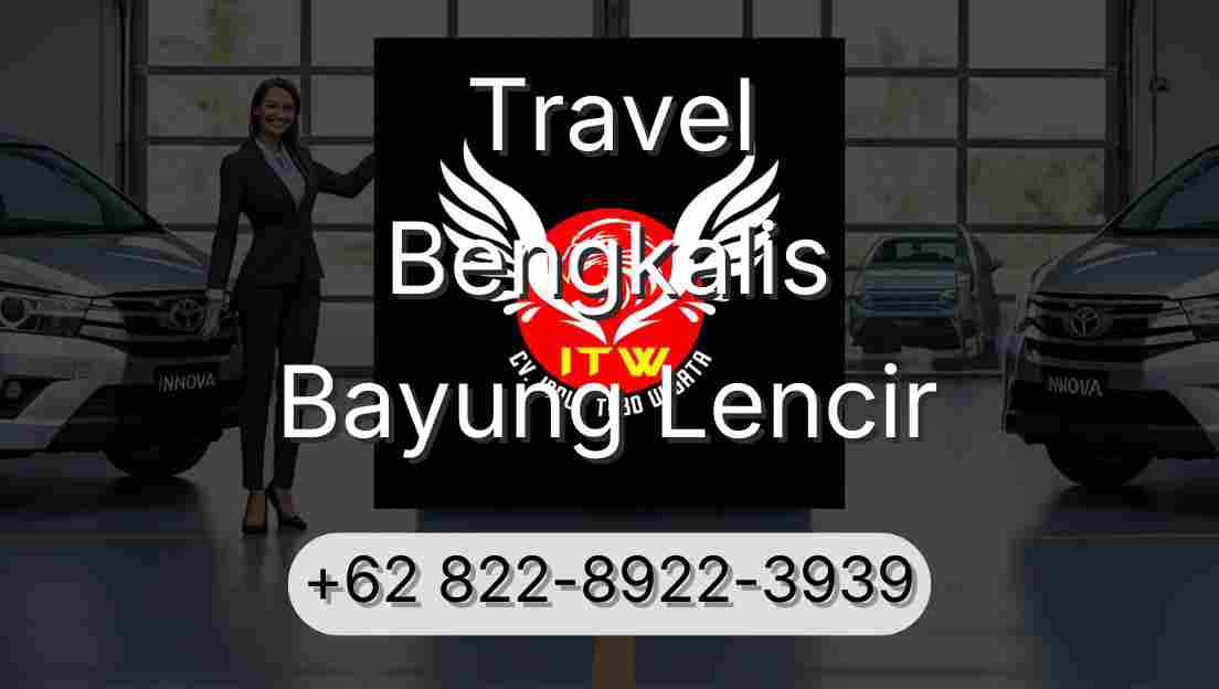 Travel Bengkalis Bayung Lencir