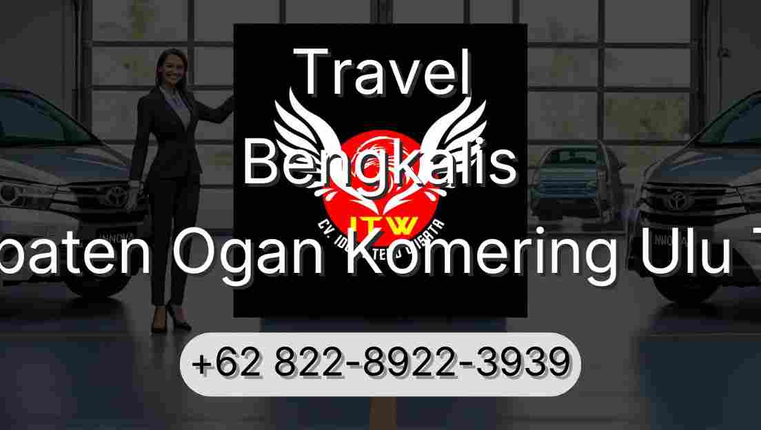 Travel Bengkalis Kabupaten Ogan Komering Ulu Timur