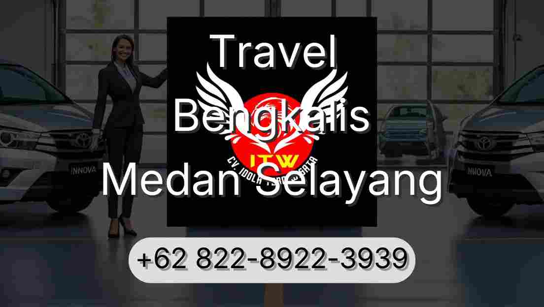 Travel Bengkalis Medan Selayang