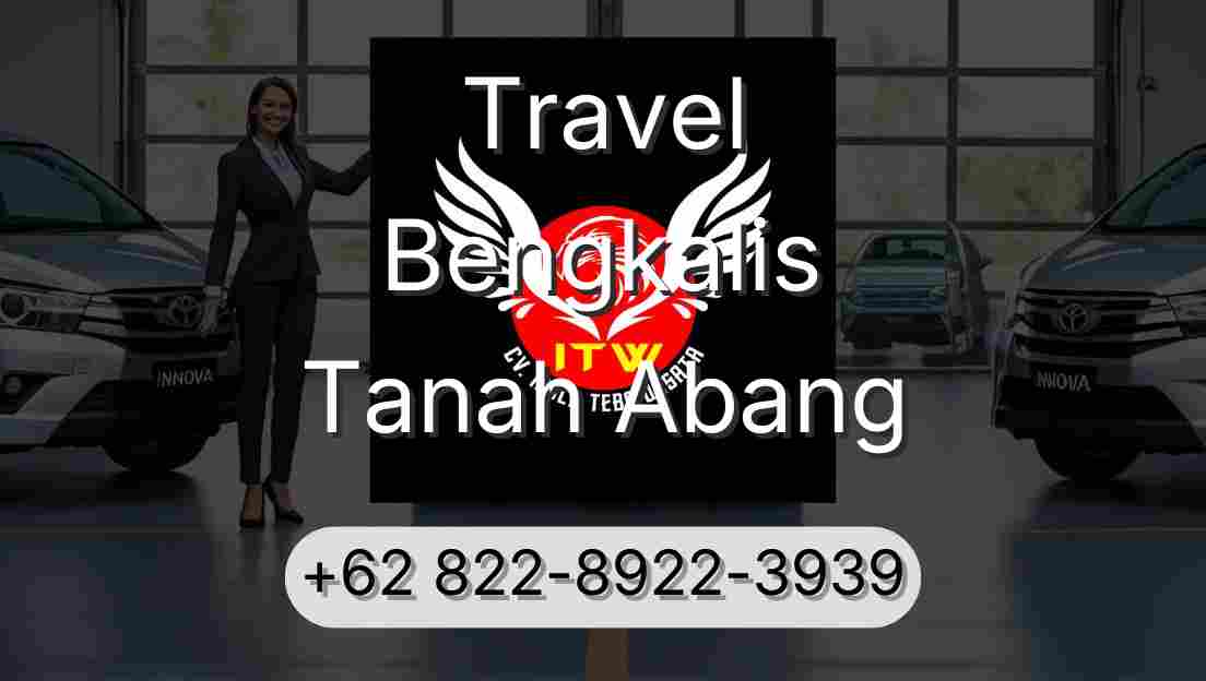 Travel Bengkalis Tanah Abang