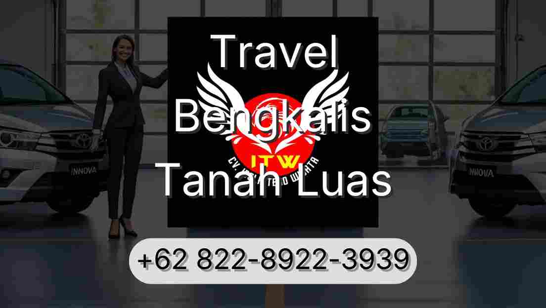 Travel Bengkalis Tanah Luas