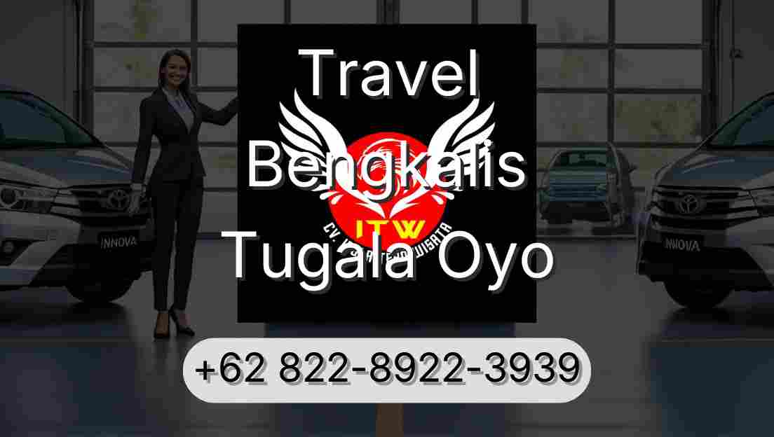 Travel Bengkalis Tugala Oyo