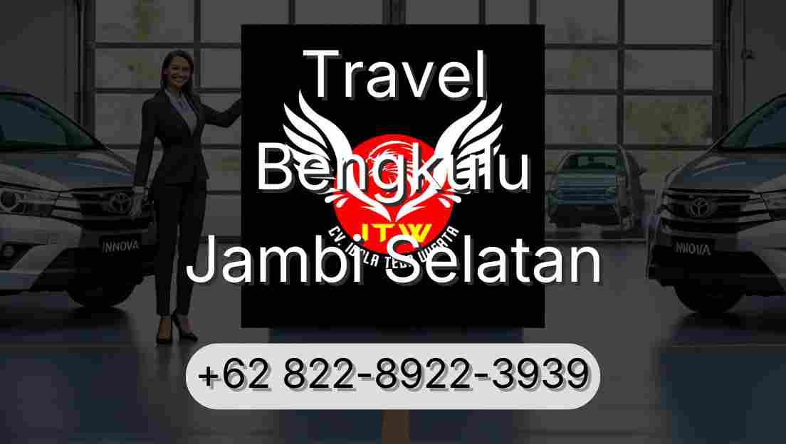 Travel Bengkulu Jambi Selatan