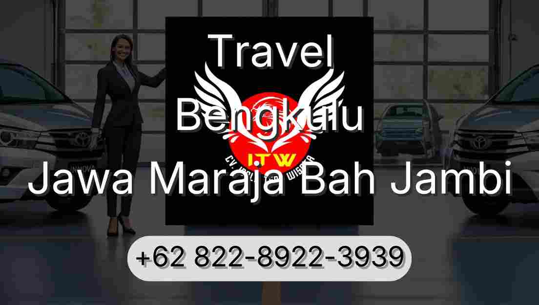 Travel Bengkulu Jawa Maraja Bah Jambi