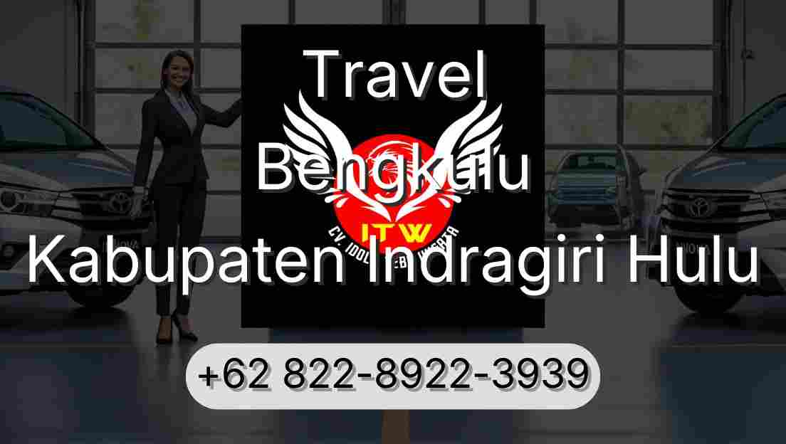Travel Bengkulu Kabupaten Indragiri Hulu