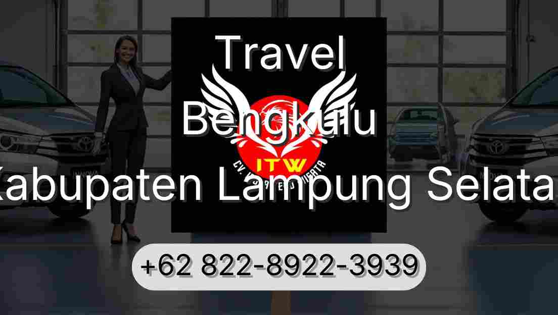 Travel Bengkulu Kabupaten Lampung Selatan