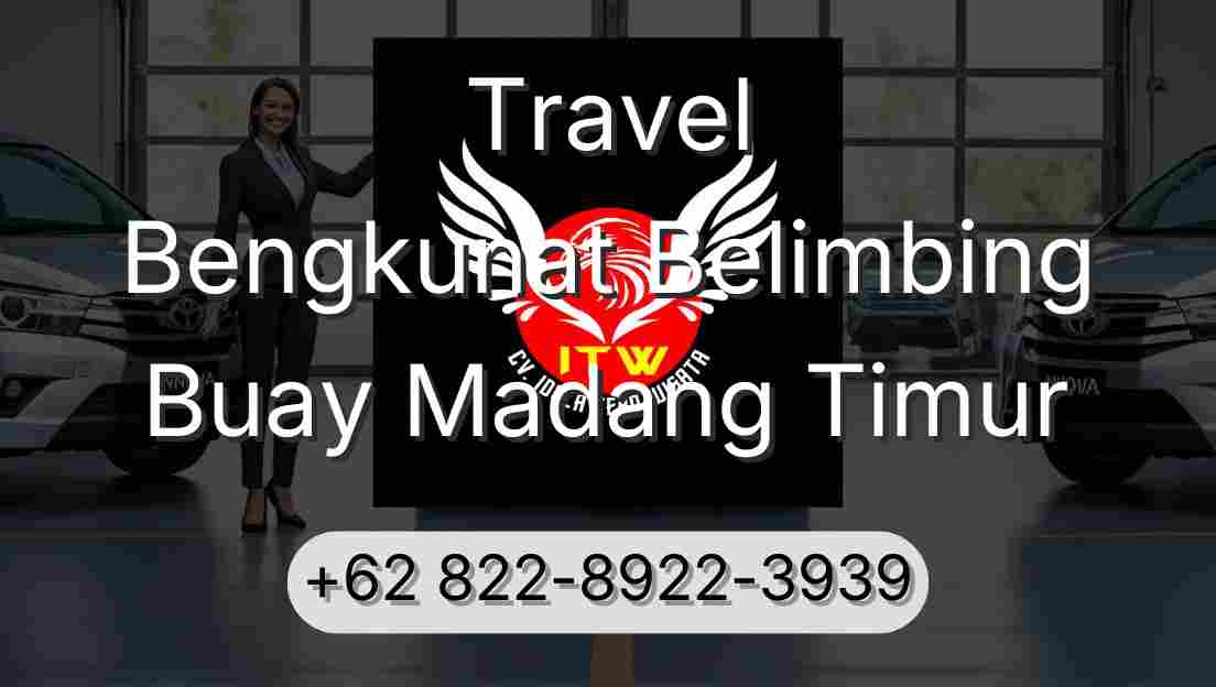 Travel Bengkunat Belimbing Buay Madang Timur