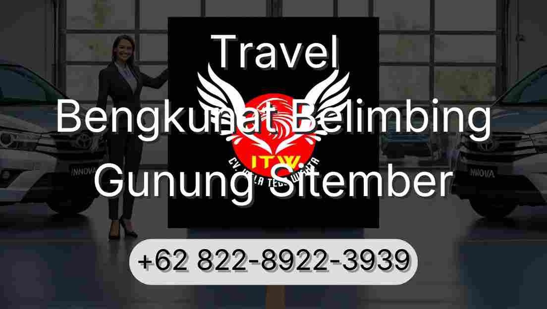 Travel Bengkunat Belimbing Gunung Sitember