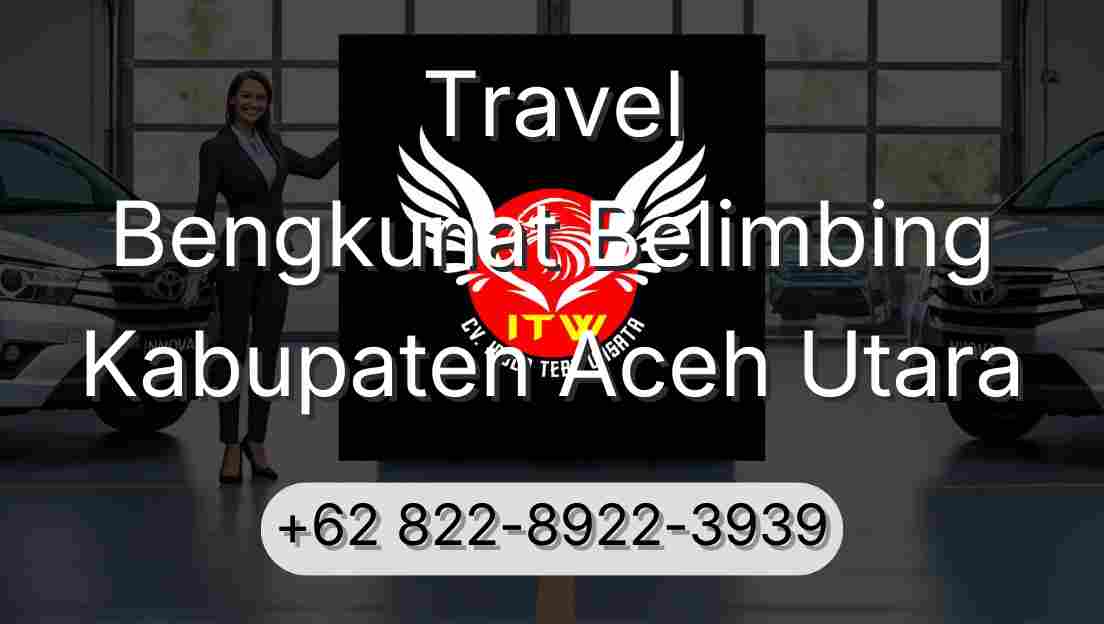Travel Bengkunat Belimbing Kabupaten Aceh Utara
