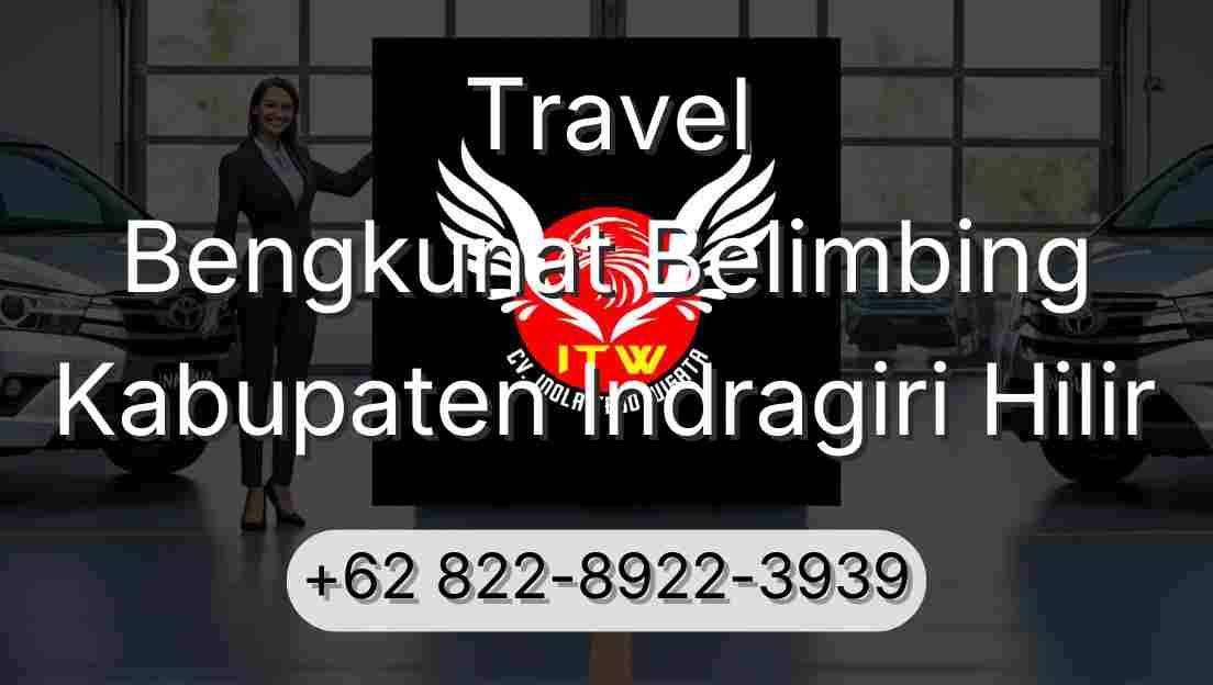 Travel Bengkunat Belimbing Kabupaten Indragiri Hilir