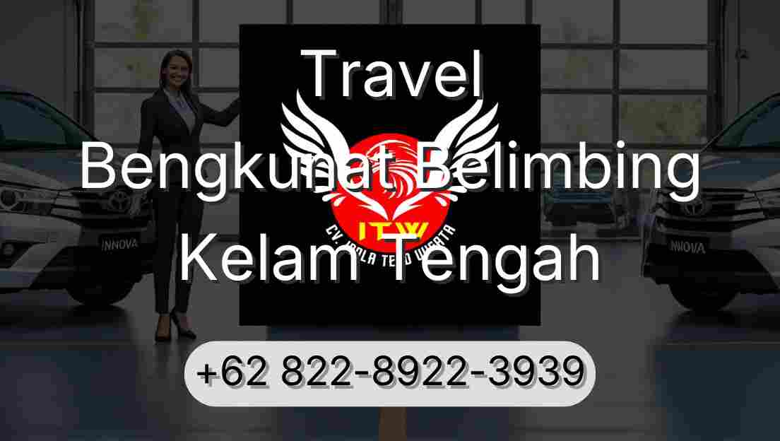 Travel Bengkunat Belimbing Kelam Tengah