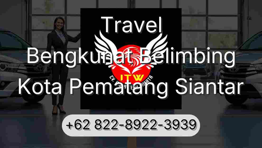 Travel Bengkunat Belimbing Kota Pematang Siantar