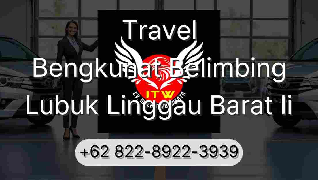 Travel Bengkunat Belimbing Lubuk Linggau Barat Ii