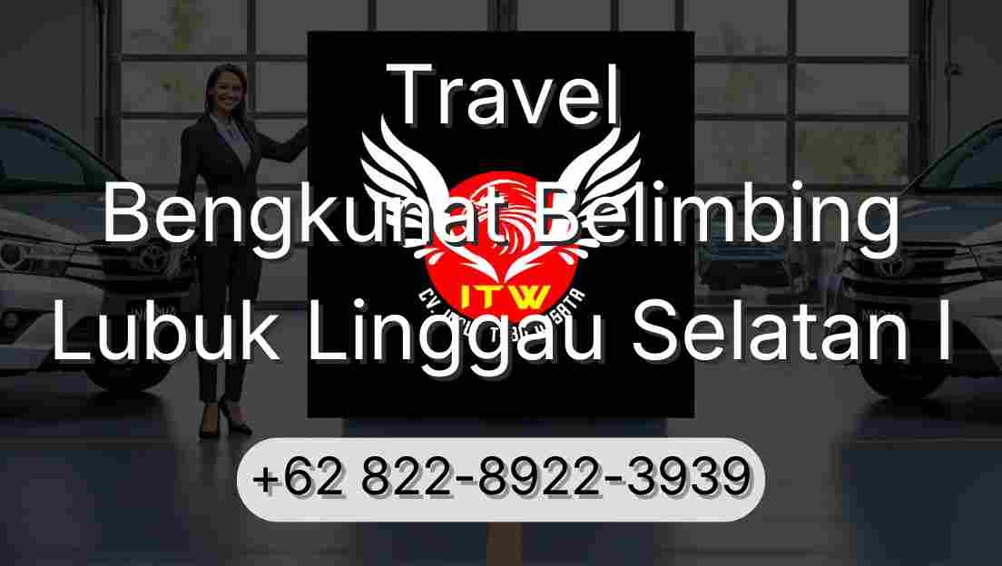 Travel Bengkunat Belimbing Lubuk Linggau Selatan I