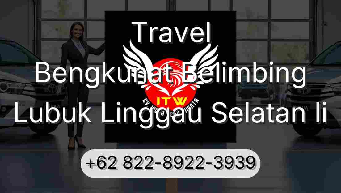 Travel Bengkunat Belimbing Lubuk Linggau Selatan Ii