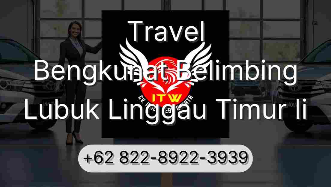 Travel Bengkunat Belimbing Lubuk Linggau Timur Ii