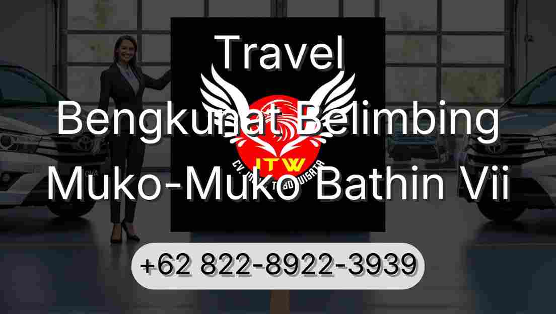 Travel Bengkunat Belimbing Muko-Muko Bathin Vii